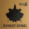 Zero dB - Heavyweight Gringos (Ninja Tune ZENDL139, 2008, file)