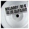 DJ K - Kill Or Be Killed / Brace Yourself (Killa Records KILLA001, 2003, vinyl 12'')