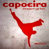 Infrared vs Gil Felix - Capoeira (Remixes) (Infrared Records INFRA024R, 2003, vinyl 12'')