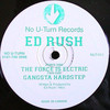 Ed Rush - The Force Is Electric / Gangsta Hardstep (No U-Turn NUT011, 1995, vinyl 12'')