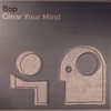 Bop - Clear Your Mind (Med School MEDIC15, 2009, vinyl 2x12'')