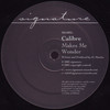 Calibre - Makes Me Wonder / Got To Have You (Signature Records SIG002, 2003, vinyl 12'')