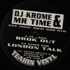 DJ Krome & Mr Time - Brok Out / London Talk (Tearin Vinyl TV1, 1994, vinyl 12'')