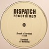 Break & Survival - Sick / Warnings (Dispatch Recordings DIS029, 2008, vinyl 12'')