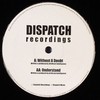 Artificial Intelligence - Without A Doubt / Understand (Dispatch Recordings DIS012, 2003, vinyl 12'')