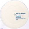 Alaska - Ancestral / Shiver (Arctic Music AM001, 2006, vinyl 12'')