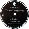 Twisted Anger - Vol 3 - Society / Seven Sins (Penny Black PBLR008, 1997, vinyl 12'')
