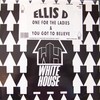 Ellis D - One For The Ladies / You Got To Believe (White House Records WYHSX039, 1994, vinyl 12'')