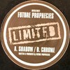 Future Prophecies - Shadow / Chrome (Outbreak Records OUTBLTD021, 2004, vinyl 12'')