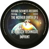 Switch Technique - The Mother Earth EP Part 2 (Future Sickness Records SICK010, 2010, vinyl 12'')